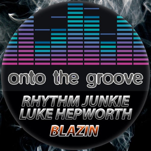 Luke Hepworth, Rhythm Junkie - Blazin [OTG051]